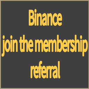 Binance join the membership referral